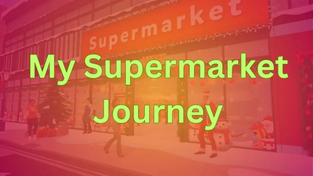 My Supermarket journey